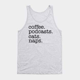 Coffee, Podcasts, Cats and Naps Tank Top